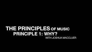 The 10 Principles of Music, Principle 1: Begin with the "Why?"