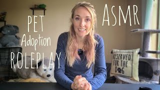 ASMR | Very Realistic Animal Adoption 🐶🐱 asmr Roleplay | Dog & Cat Adoption Process RP ♥️