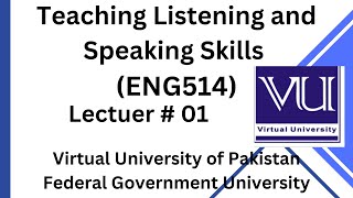 Teaching Listening and Speaking Skills (ENG514)  English Literature Information | Education Lovers