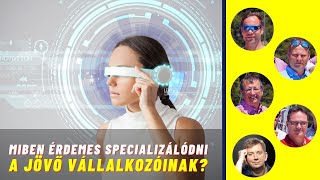 👍 ProfitOroszlán: Miben érdemes specializálódni a jövő vállalkozóinak?