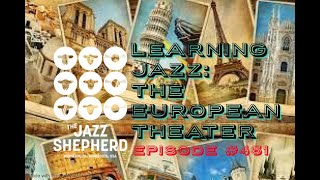 #451 JAZZ IN EUROPE, European players of the JAZZ AGE, from an American JAZZ COLLECTORs Perspective