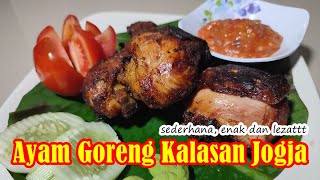 Resep ayam goreng kalasan jogja | Sederhana, enak dan gurih ... !!!