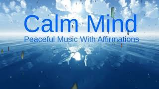 CALMING OUR MINDS: Relaxing music & Affirmations for a Peaceful life & RELAXATION