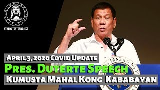 Pres. Duterte Speech - Kumusta Po Mga Mahal Kong Kababayan (April 3, 2020)