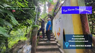 The Never Ending Series 33 | A Day in the life of a Mountain Girl | Kolakham | The Himalayan Retreat