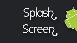 How To Create Splash Screen In Android