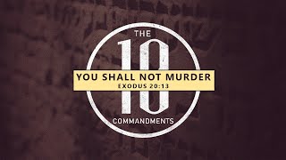 Exodus 20:1-17-You Shall Not Murder // with Felix Fernandez