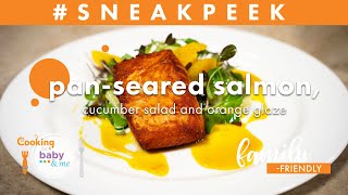 Pan-Seared Salmon, Cucumber Salad and Orange Glaze | Chef Patrick Feury | Sneak Peek