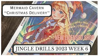 Jingle Drills Week 6 || New Licensed Diamond Painting Shop Mermaid Cavern! “Christmas Delivery”