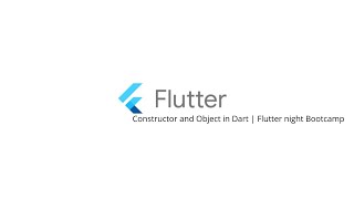 Constructor and Object in Dart | Flutter Bootcamp Night