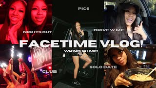 *FACETIME VLOG* : nights out, solo date, drive w me, wknd w me + more | Yonikkaa