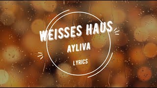 Ayliva - Weißes Haus [Lyric Video]