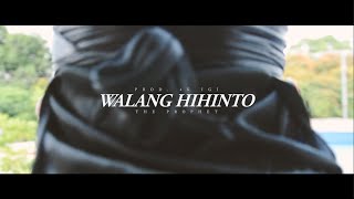 THE PROPHET - WALANG HIHINTO [OFFICIAL MUSIC VIDEO] (PROD. 4K IGI)