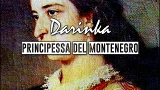 Le principesse montenegrine: Darinka. principessa del Montenegro