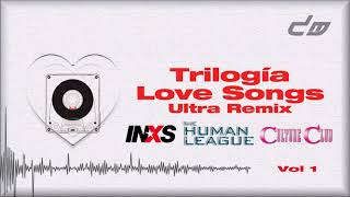 Trilogía Love Songs Ultra Remix Vol 1 (Inxs, Culture Club, The Human League)