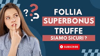 Superbonus 110% . La causa di tutti i mali?