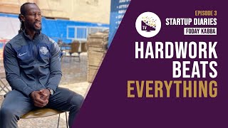 “Hardwork beats everything” with Foday Kabba from Kalabash Academy | Ep 3 | StartUp Diaries