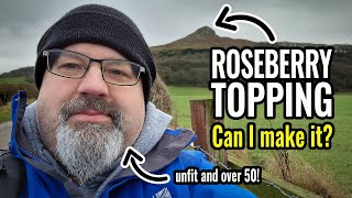 Fat, unfit and over 50, can I climb Roseberry Topping?