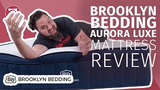 Brooklyn Bedding Aurora Luxe Mattress Review – Best Mattress For Hot Sleepers??