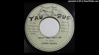 Leroy Smart - What Will They Do