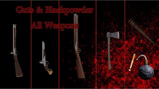 Guts & Blackpowder All Weapons [9.0 Update Version]