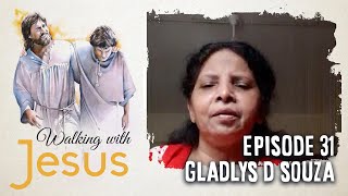 WALKING WITH JESUS | Episode 31 | Gladys D'souza