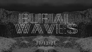 BURIAL WAVES : Holy Ground: Available 11/12/21