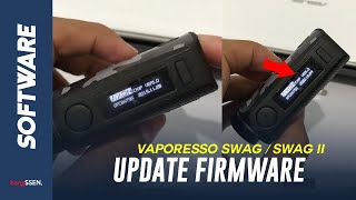 TUTORIAL UPGRADE FIRMWARE VAPORESSO SWAG OR SWAG II