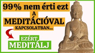 MIÉRT ÉS HOGYAN MEDITÁLJ? (01) - Amit a Meditációról értenünk kellene...