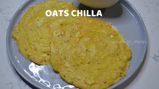 OATS CHILLA| HEALTHY OATS PANCAKE|OATS CHEELA RECIPE|HEALTHY BREAKFAST RECIPE