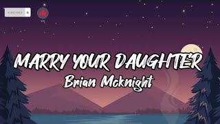 Marry your daughter- Brian Mcknight (Lyrics)