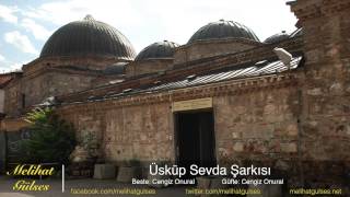 Melihat Gülses - Üsküp Sevda Şarkısı