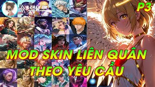 Mod Skin Theo Yêu Cầu P3 S4 2024 Pick Skin Hot Liên Quân