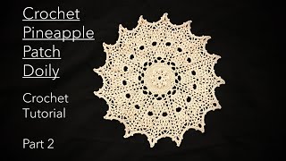 How to Crochet the PINEAPPLE PATCH DOILY | Full Tutorial Part 2