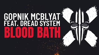 Gopnik feat. Dread System - Blood Bath