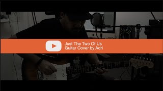 Just The Two Of Us | Guitar Cover by Adri