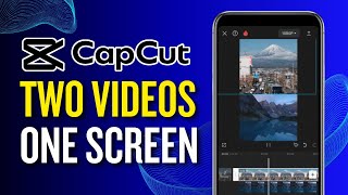 How to Put Two Videos in One Screen on CapCut