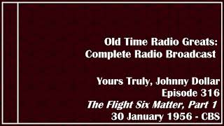 Old Time Radio Greats:  Yours Truly, Johnny Dollar - The Flight Six Matter, Part 1