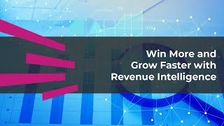 Win More and Grow Faster with Revenue Intelligence