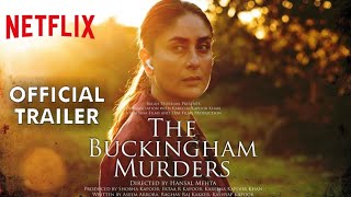 The Buckingham Murders Official Trailer Kareena Kapoor | The Buckingham Murders Trailer Netflix