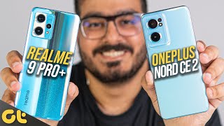 OnePlus Nord CE 2 vs Realme 9 Pro Plus: Best Phone Under Rs. 25,000? | GTR