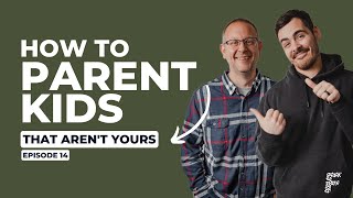 How To Parent Kids That Aren't Yours //Ep 14