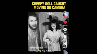 Creepy moving doll CAUGHT ON CAMERA