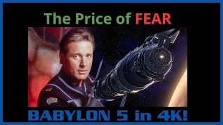 Babylon 5 - The price of FEAR - 4K -