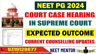 NEET PG 2024 ll Supreme Court Case Hearing ll Expected outcomes ll Current Counseling updates