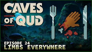 THIS IS THE ULTIMATE DISMEMBERMENT BUILD!! ¦ Caves of Qud ¦ Episode 24