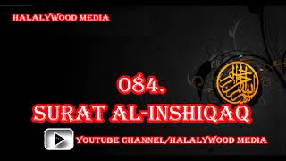 084. Sarut Al-Inshiqaq (The Rending Asunder, The Sundering) || Mishary Bin Rashid Al-Afasy