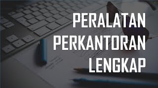 Alat-alat Kantor/Perkantoran Lengkap