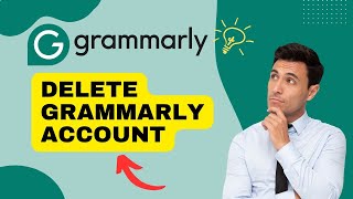 How to Delete Grammarly Account 2024?