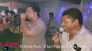 Dj Dave Pesa   E Le'i Faia So'u Aiga Remix